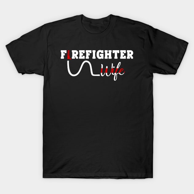 Firefighter Wife T-Shirt by EduardjoxgJoxgkozlov